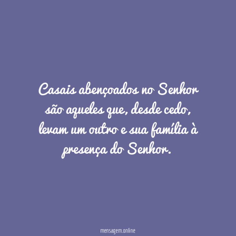 Casais abençoados no Senhor são aqueles que