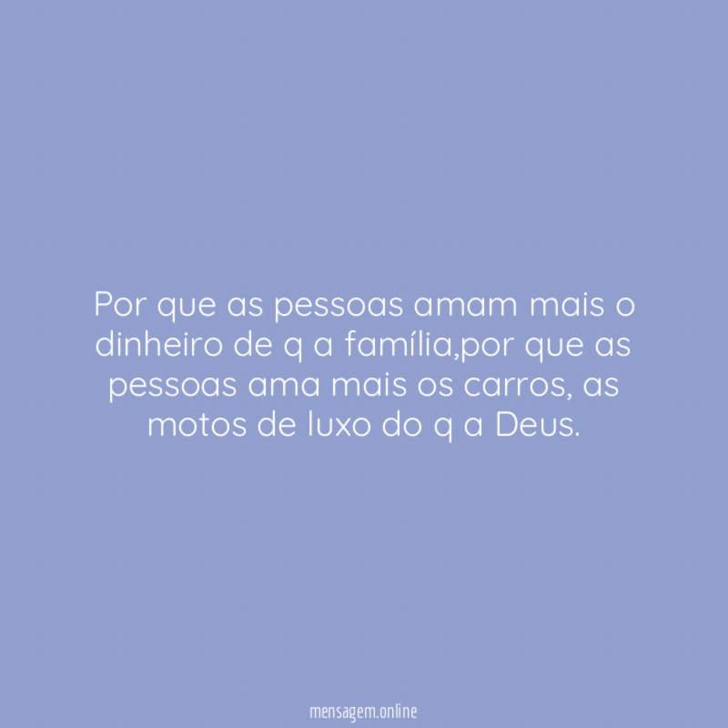 Por que as pessoas amam mais o dinheiro