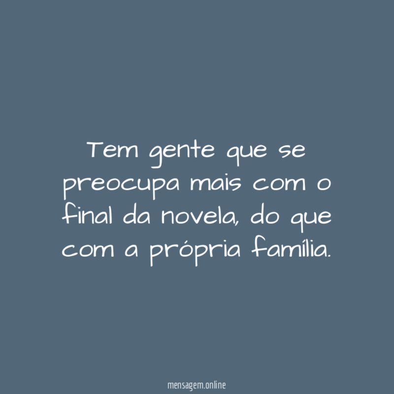 Tem gente que se preocupa mais com o final da novela
