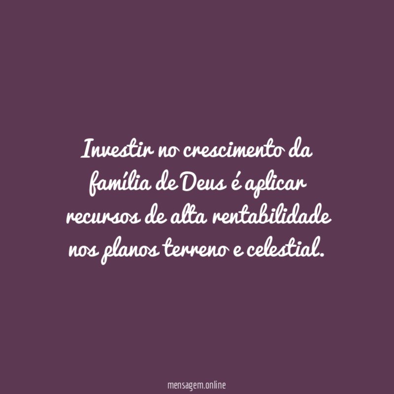 Investir no crescimento da família de Deus é