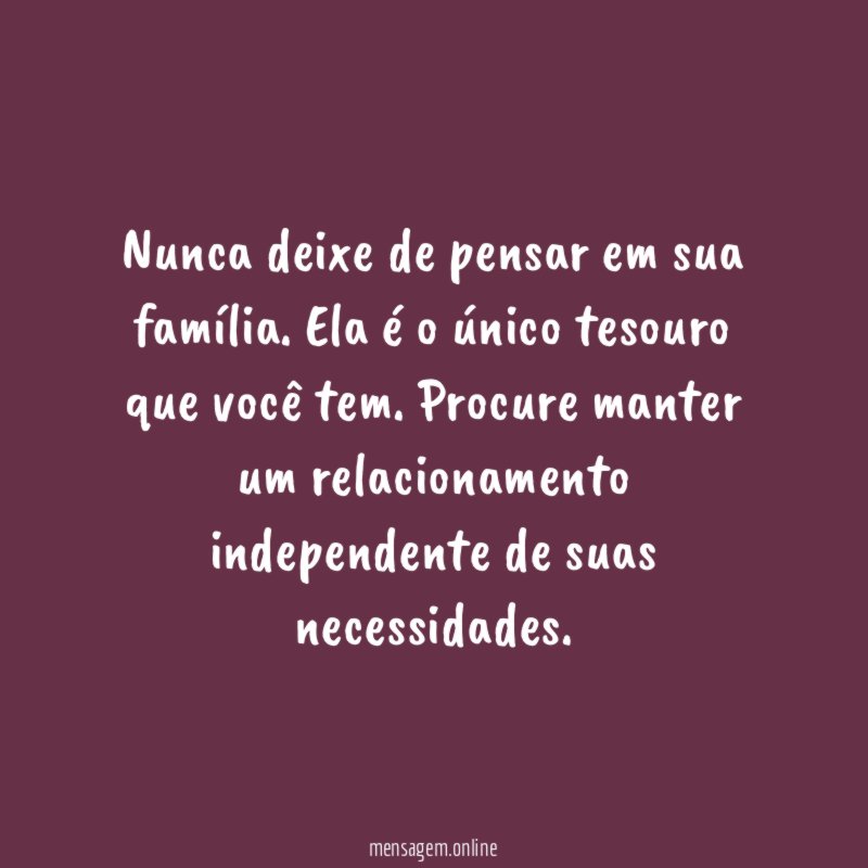 Nunca deixe de pensar em sua família