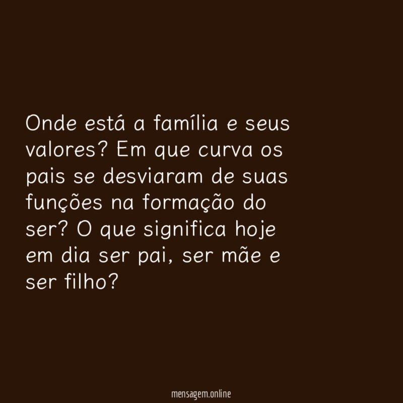 Onde está a família e seus valores