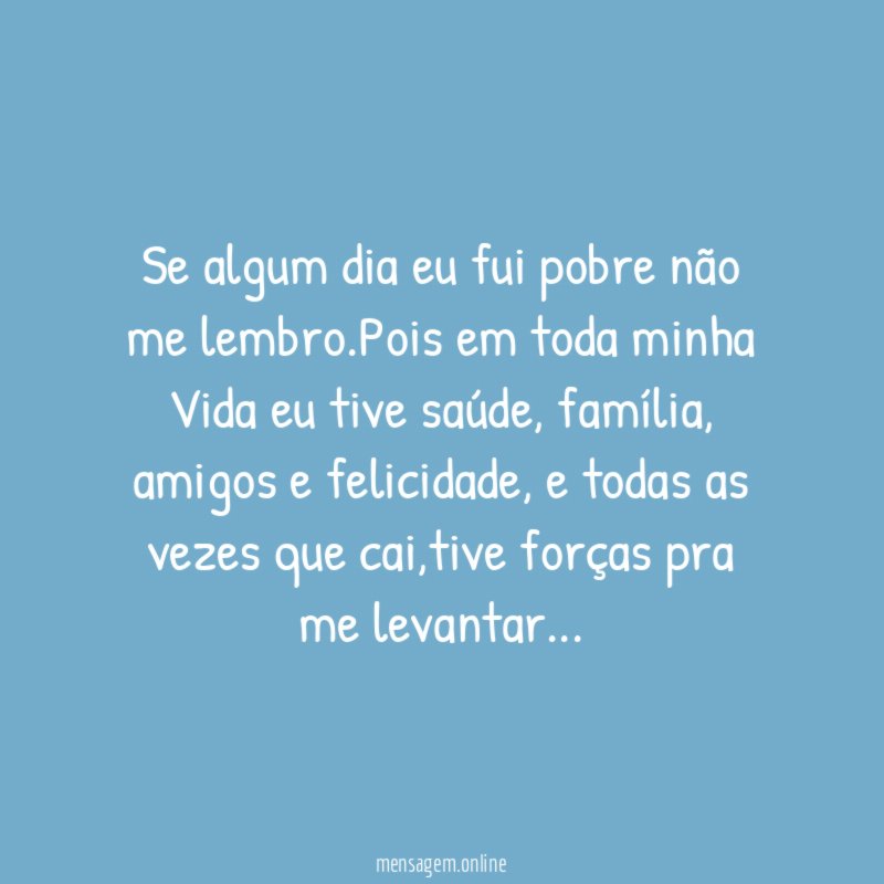 Se algum dia eu fui pobre não me lembro