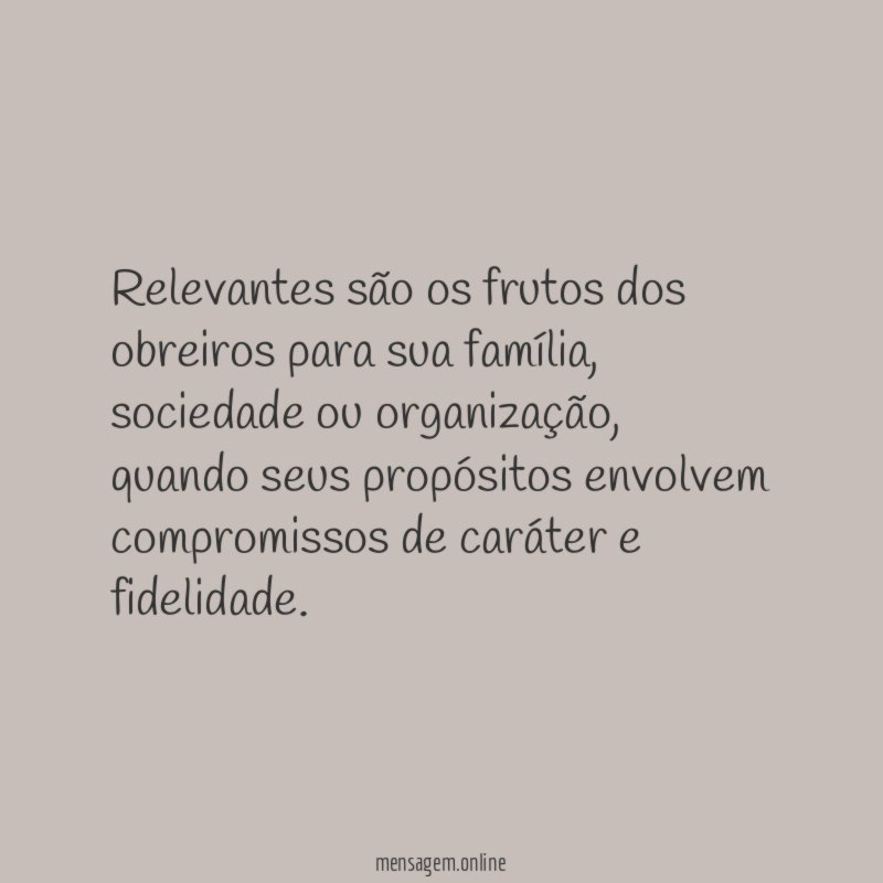Relevantes são os frutos dos obreiros para sua família