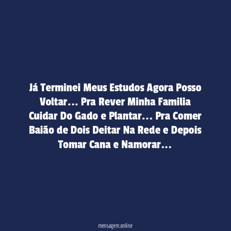Já Terminei Meus Estudos Agora Posso Voltar