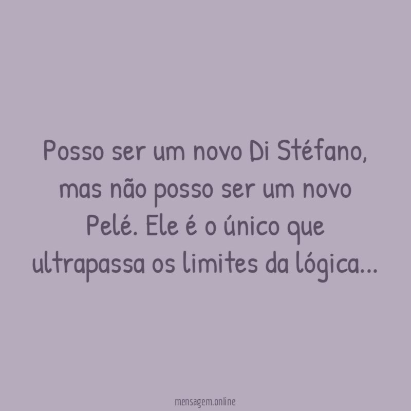 Posso ser um novo Di Stéfano