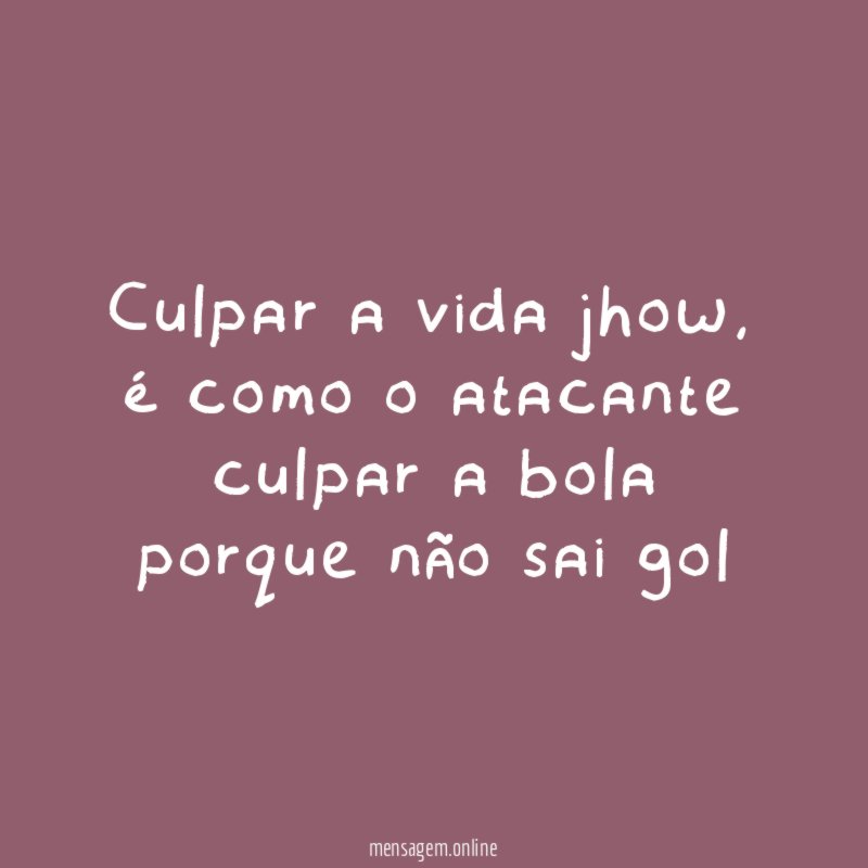 Culpar a vida jhow