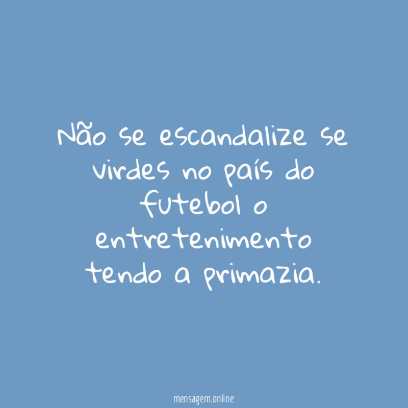 Não se escandalize se virdes no país do