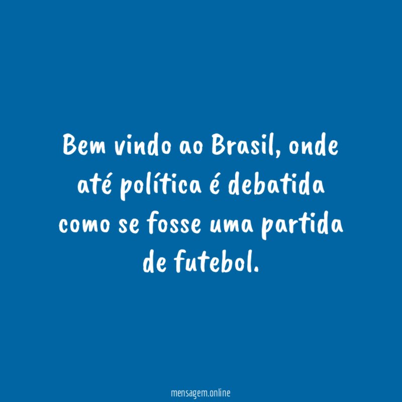 Bem vindo ao Brasil