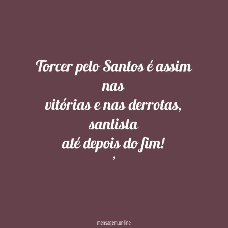 Torcer pelo Santos é assim nas vitórias e nas derrotas