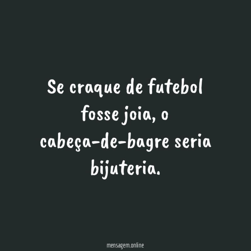 Se craque de futebol fosse joia