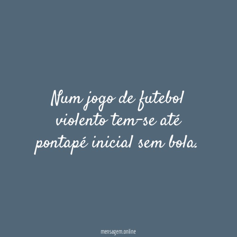 Num jogo de futebol violento tem-se até pontapé inicial sem bola