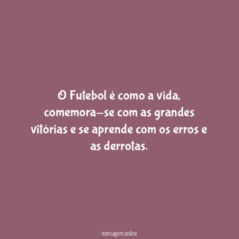 O Futebol é como a vida