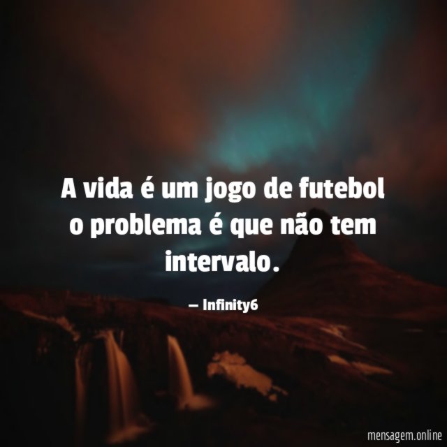 A vida é um jogo de futebol