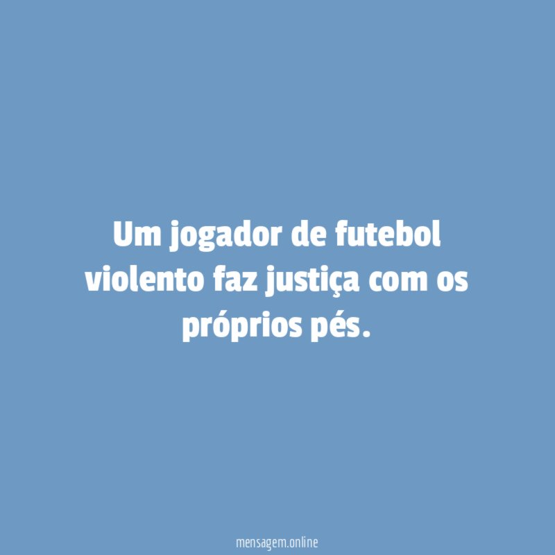 Um jogador de futebol violento faz justiça com
