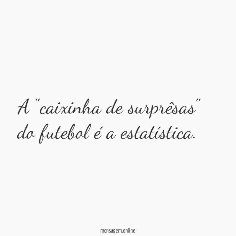 A "caixinha de surprêsas" do futebol é a estatística