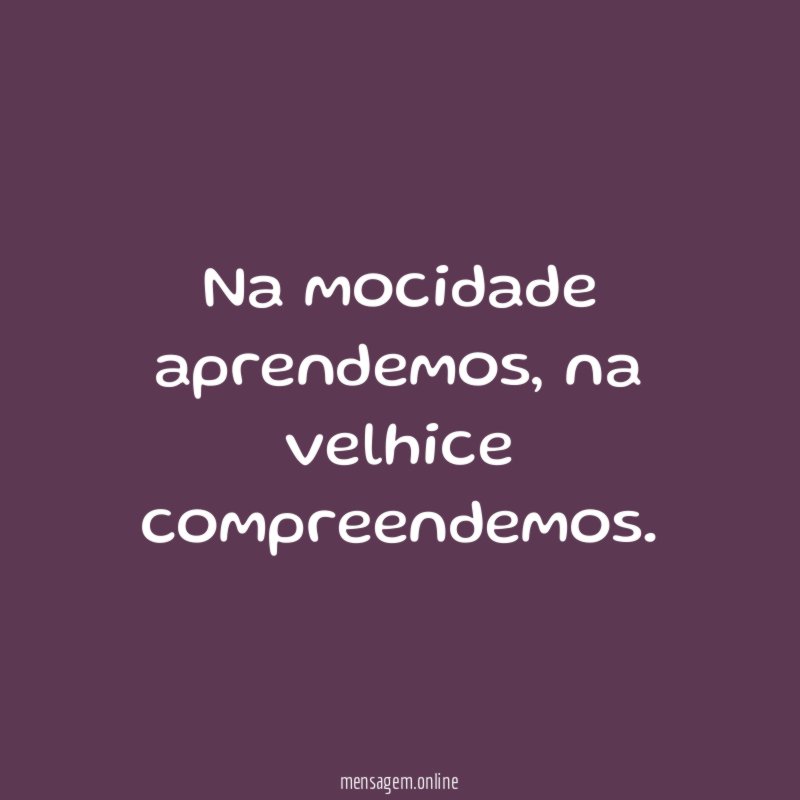 Na mocidade aprendemos