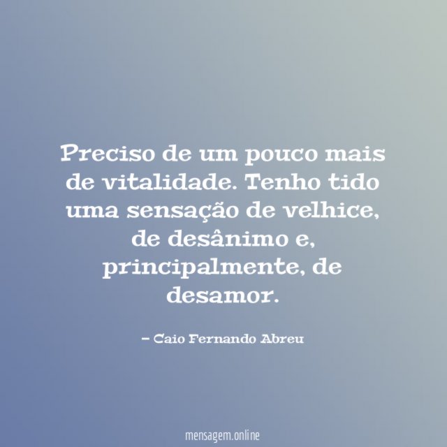 Preciso de um pouco mais de vitalidade
