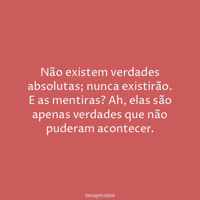 Não existem verdades absolutas