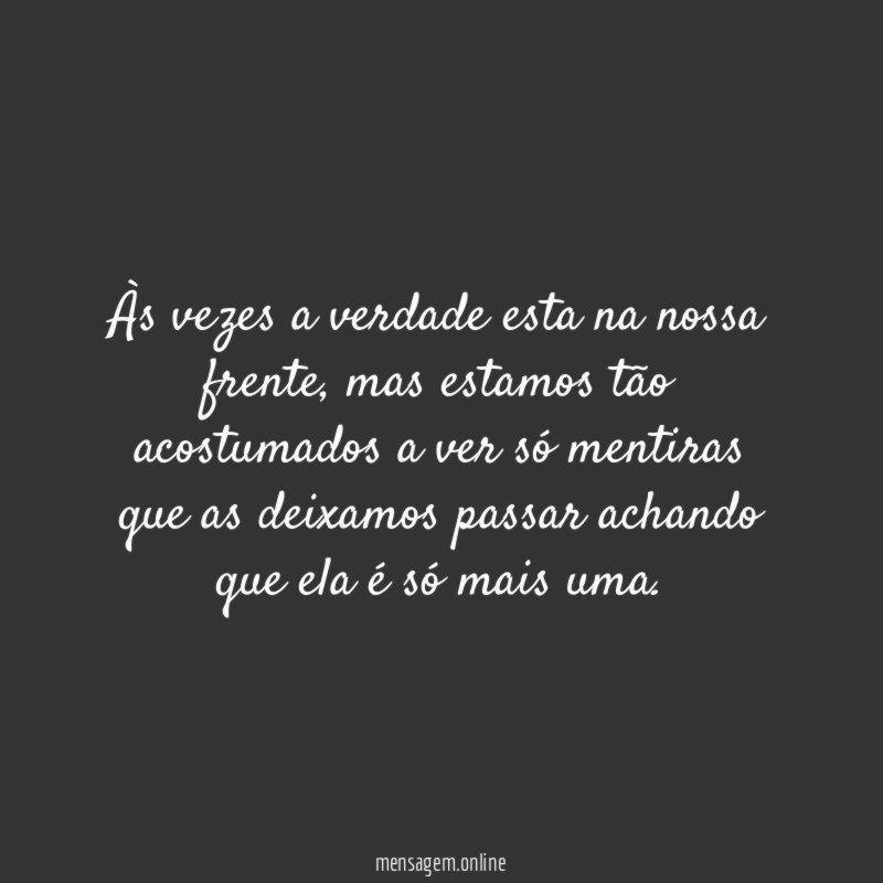 Às vezes a verdade esta na nossa frente