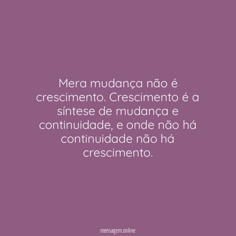 Mera mudança não é crescimento