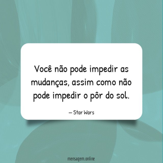 Você não pode impedir as mudanças