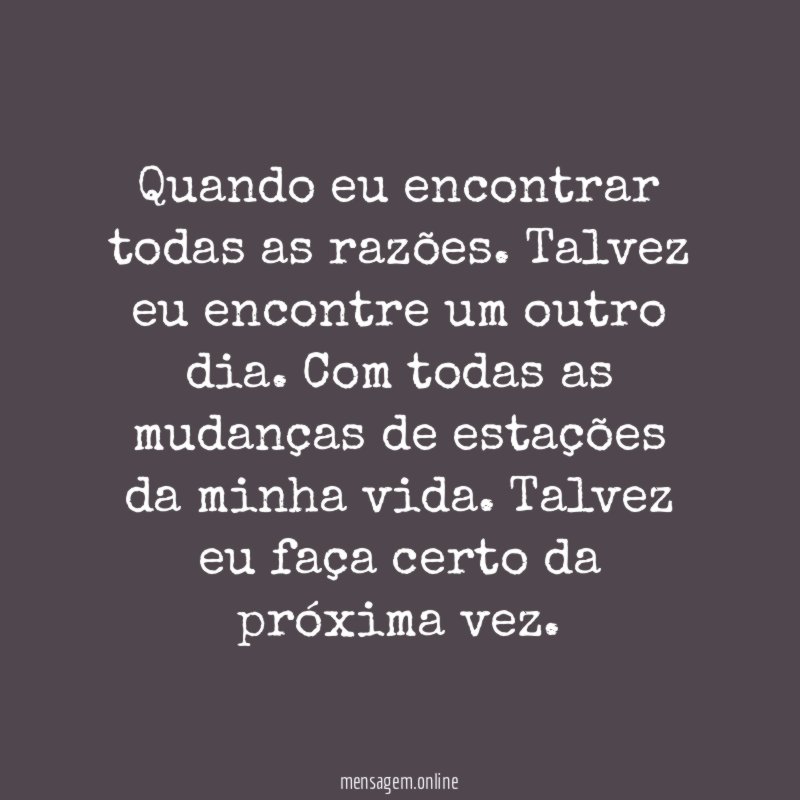 Quando eu encontrar todas as razões