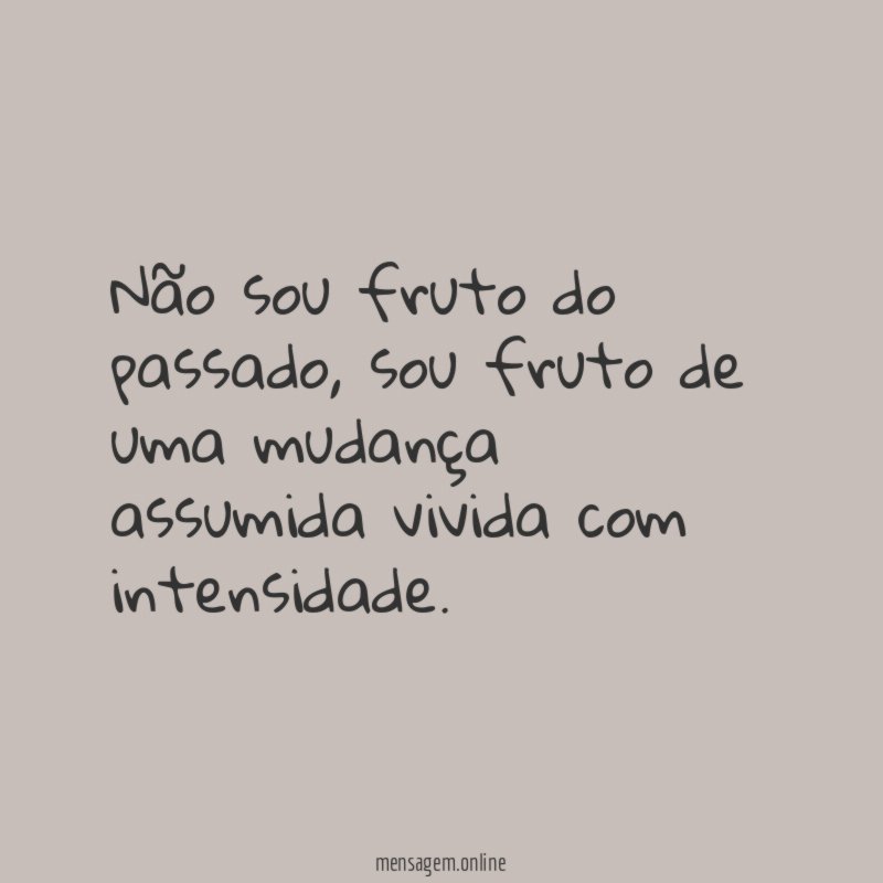 Não sou fruto do passado