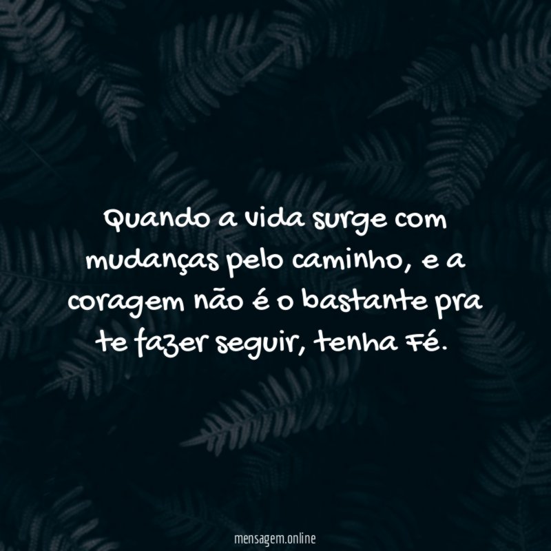 Quando a vida surge com mudanças pelo caminho