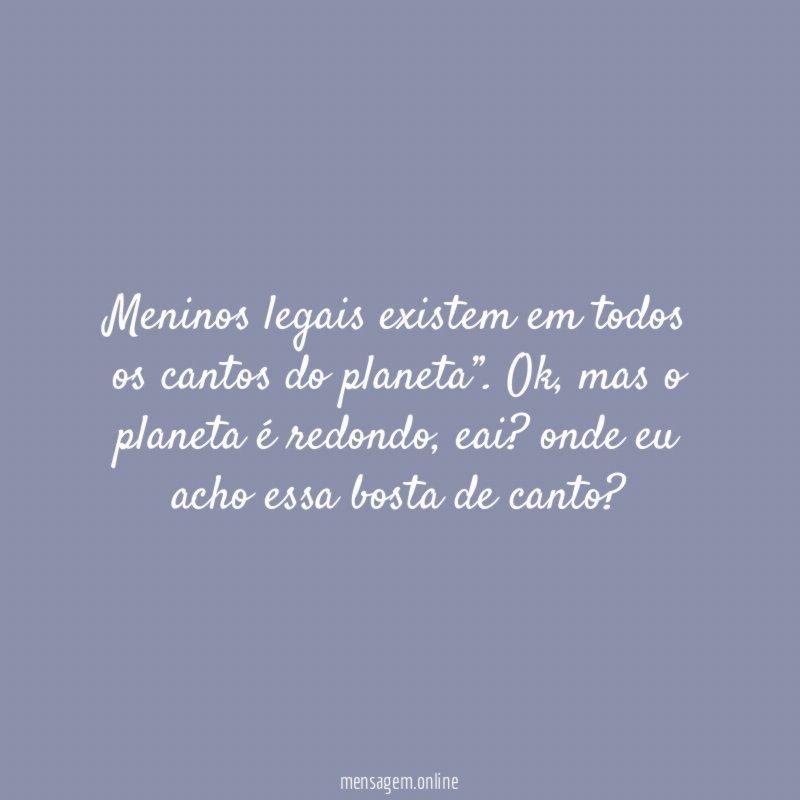 meninos legais existem em todos os cantos do planeta”