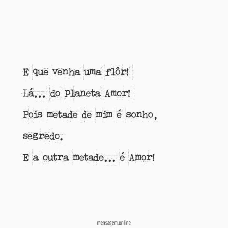 E que venha uma flôr