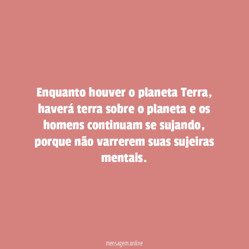Enquanto houver o planeta Terra