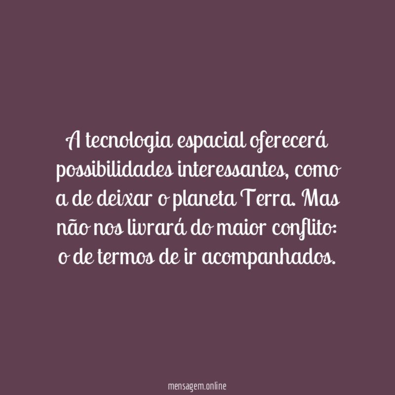 A tecnologia espacial oferecerá possibilidades interessantes