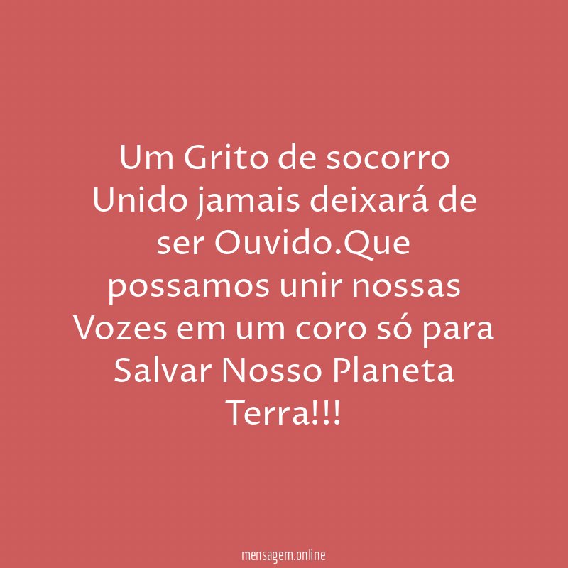Um Grito de socorro Unido jamais deixará de ser Ouvido