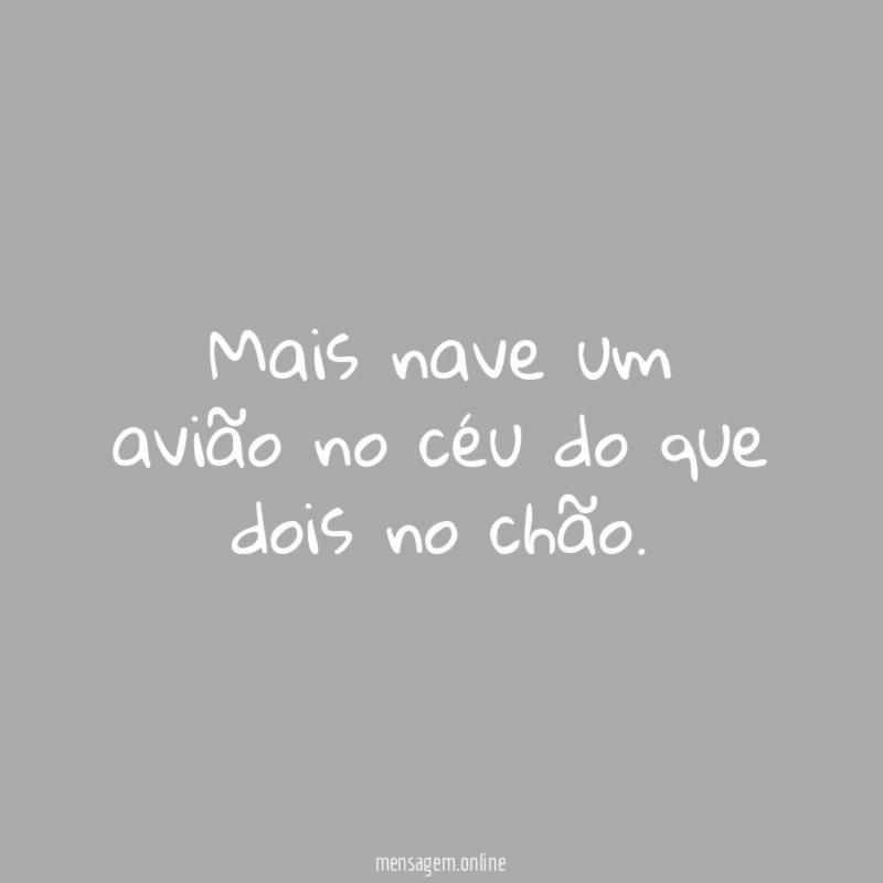 Mais nave um avião no céu do que