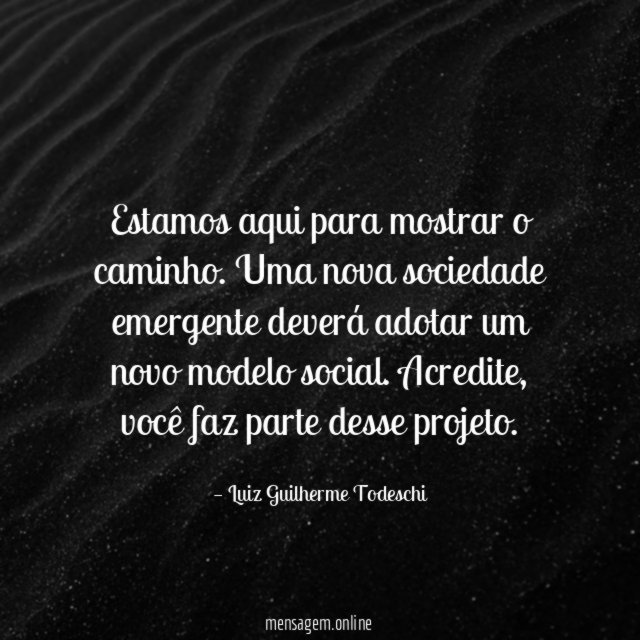 Estamos aqui para mostrar o caminho