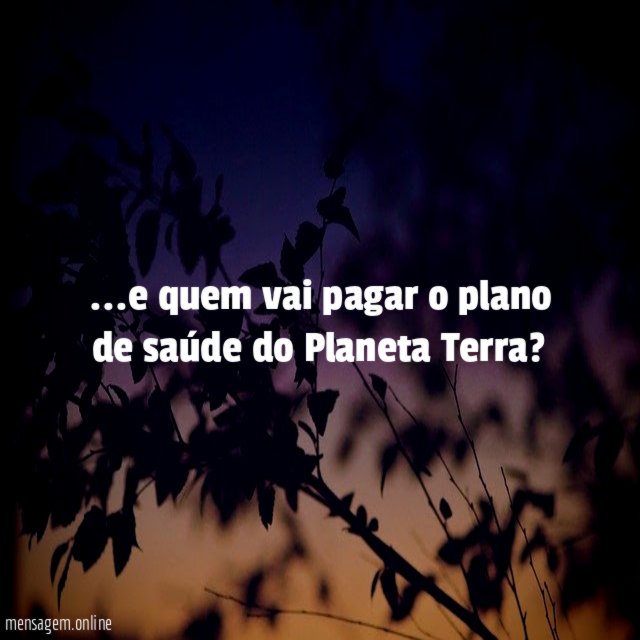e quem vai pagar o plano de saúde do Planeta Terra