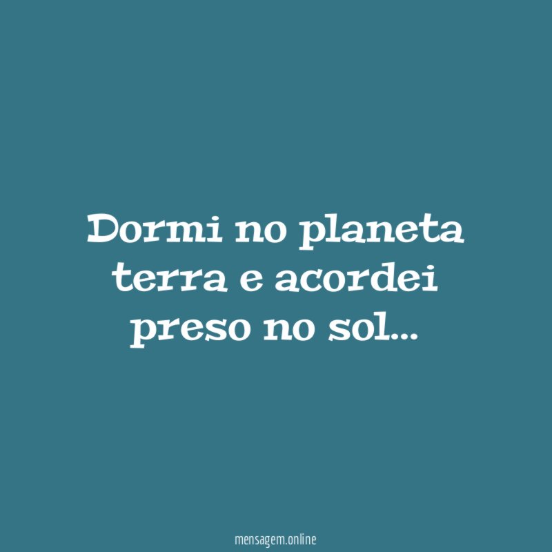Dormi no planeta terra e acordei preso no sol