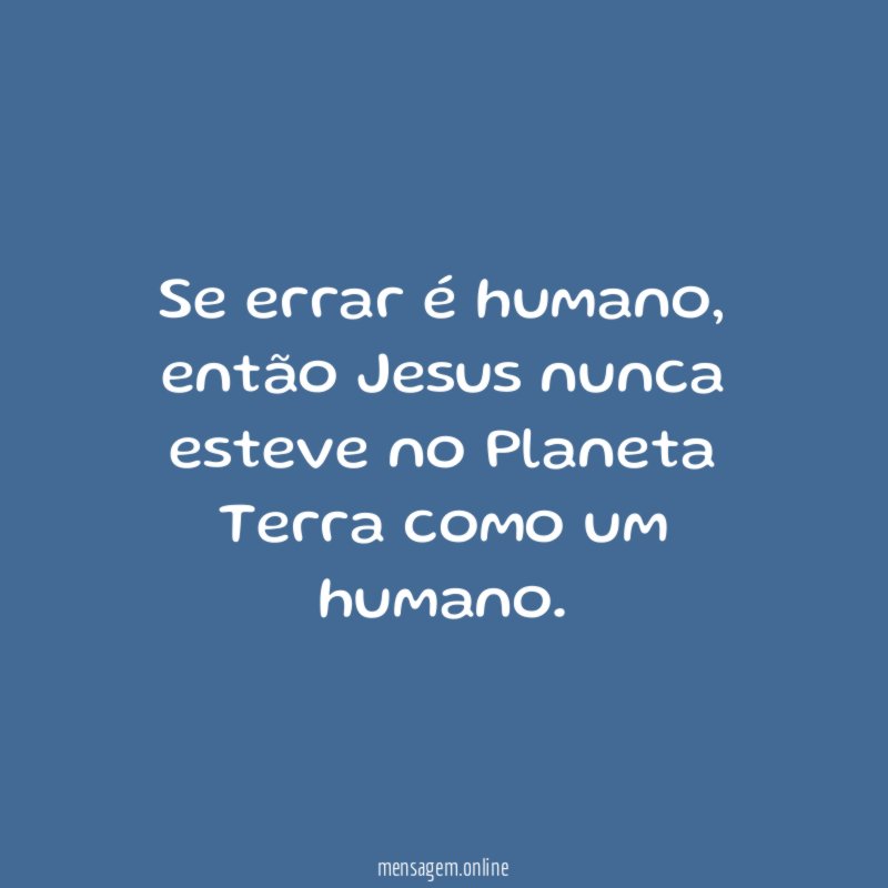 Se errar é humano