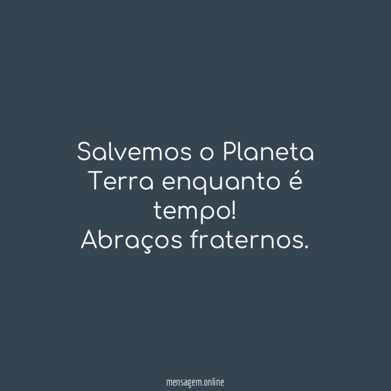 Salvemos o Planeta Terra enquanto é tempo