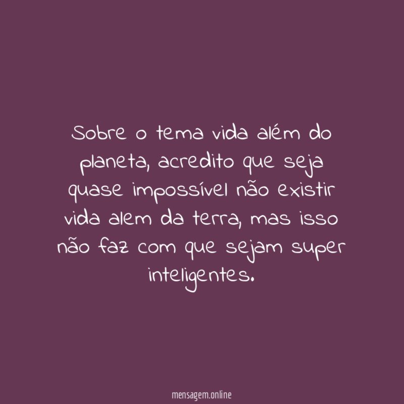 Sobre o tema vida além do planeta