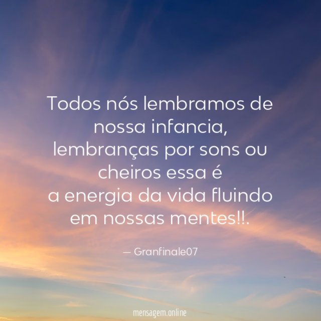 Todos nós lembramos de nossa infancia