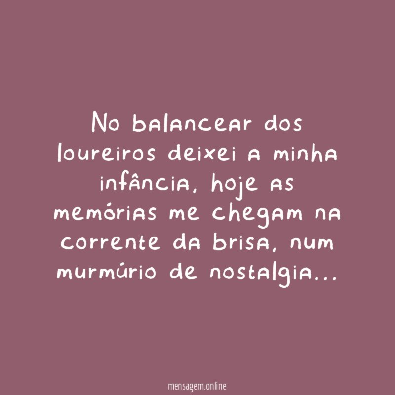 no balancear dos loureiros deixei a minha infância