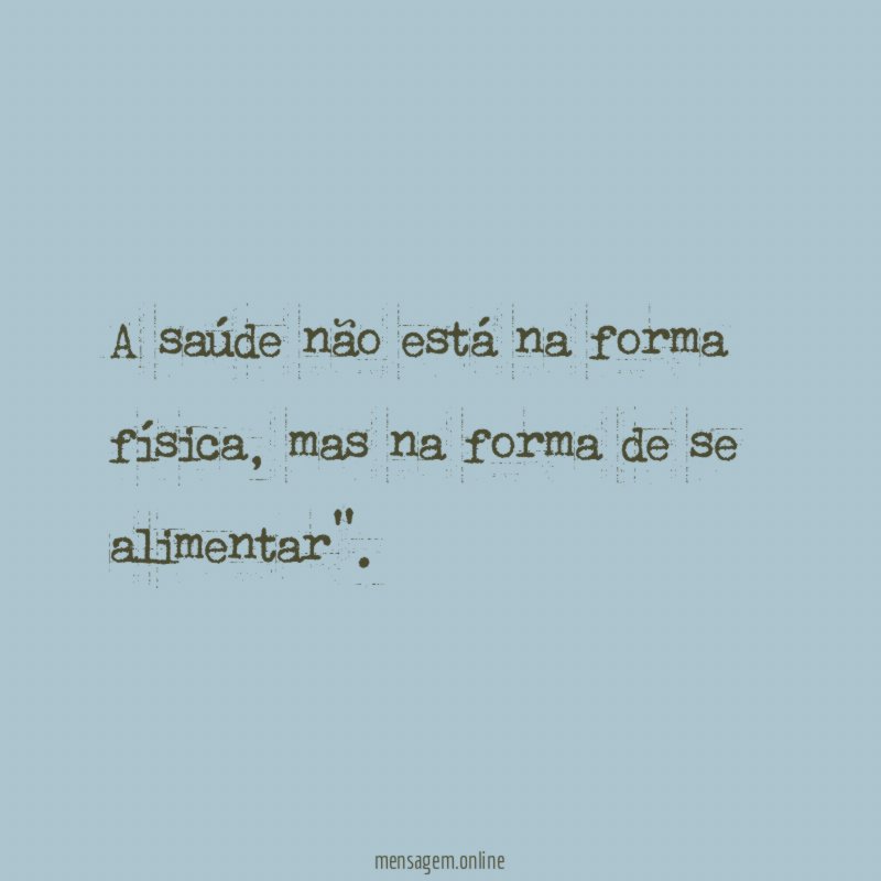 "A saúde não está na forma física