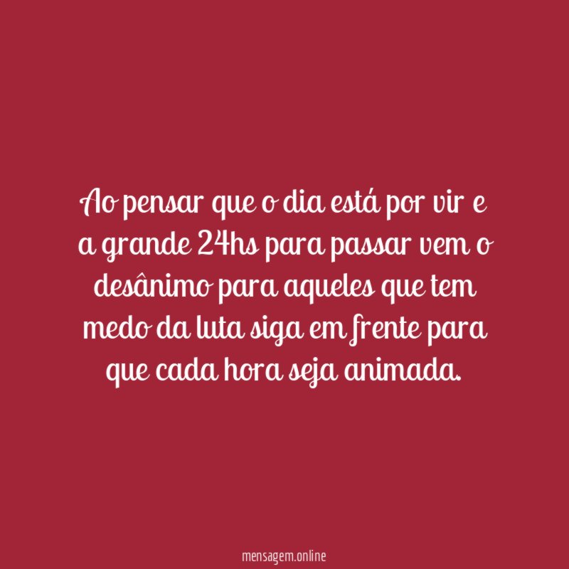 Ao pensar que o dia está por vir