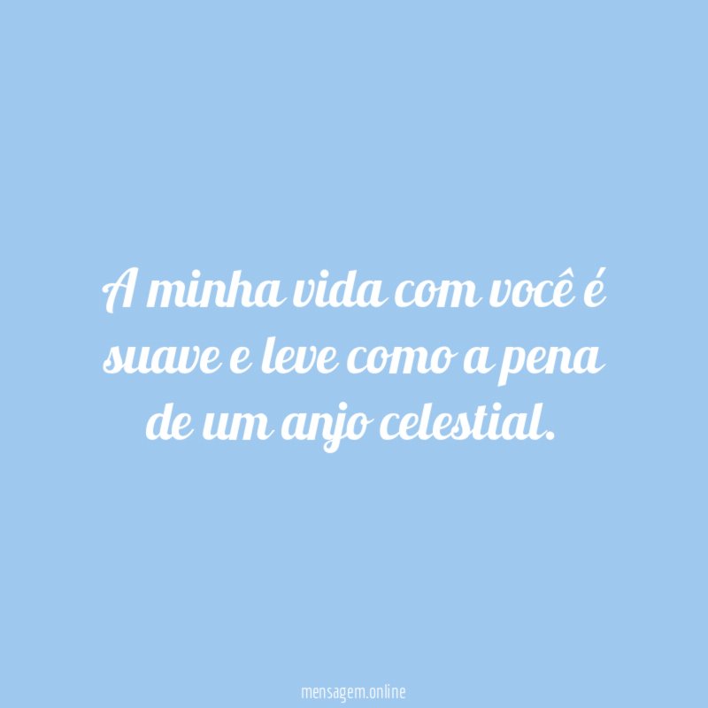 A minha vida com você é suave