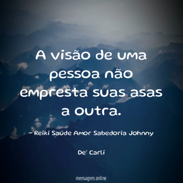A visão de uma pessoa não empresta suas