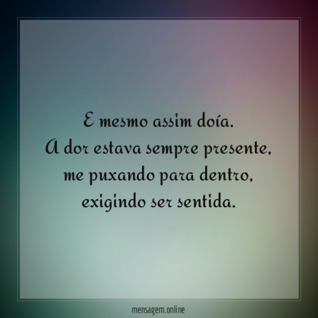 E mesmo assim doía