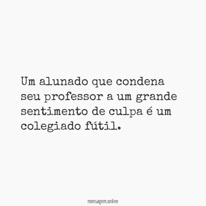 Um alunado que condena seu professor a um