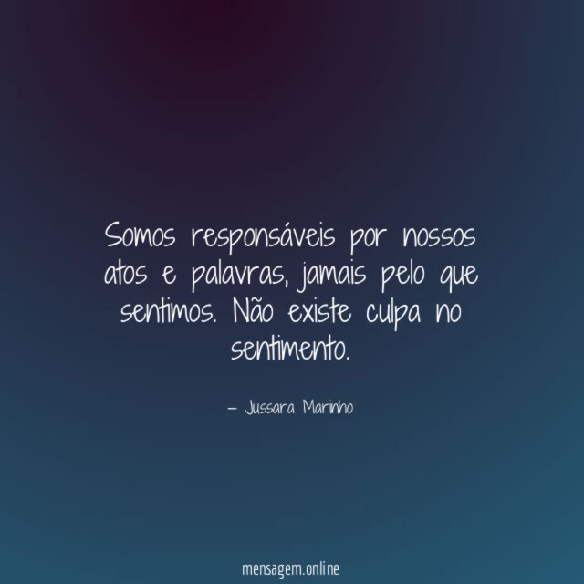 Somos responsáveis por nossos atos e palavras